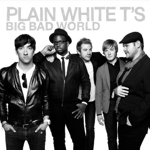 big bad world plain white ts 
