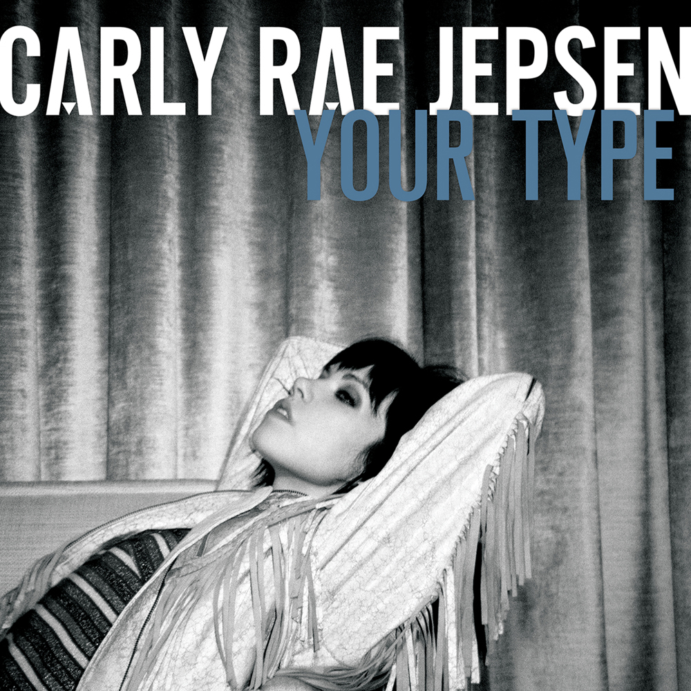 Carly Rae Jepsen 15 Your Type