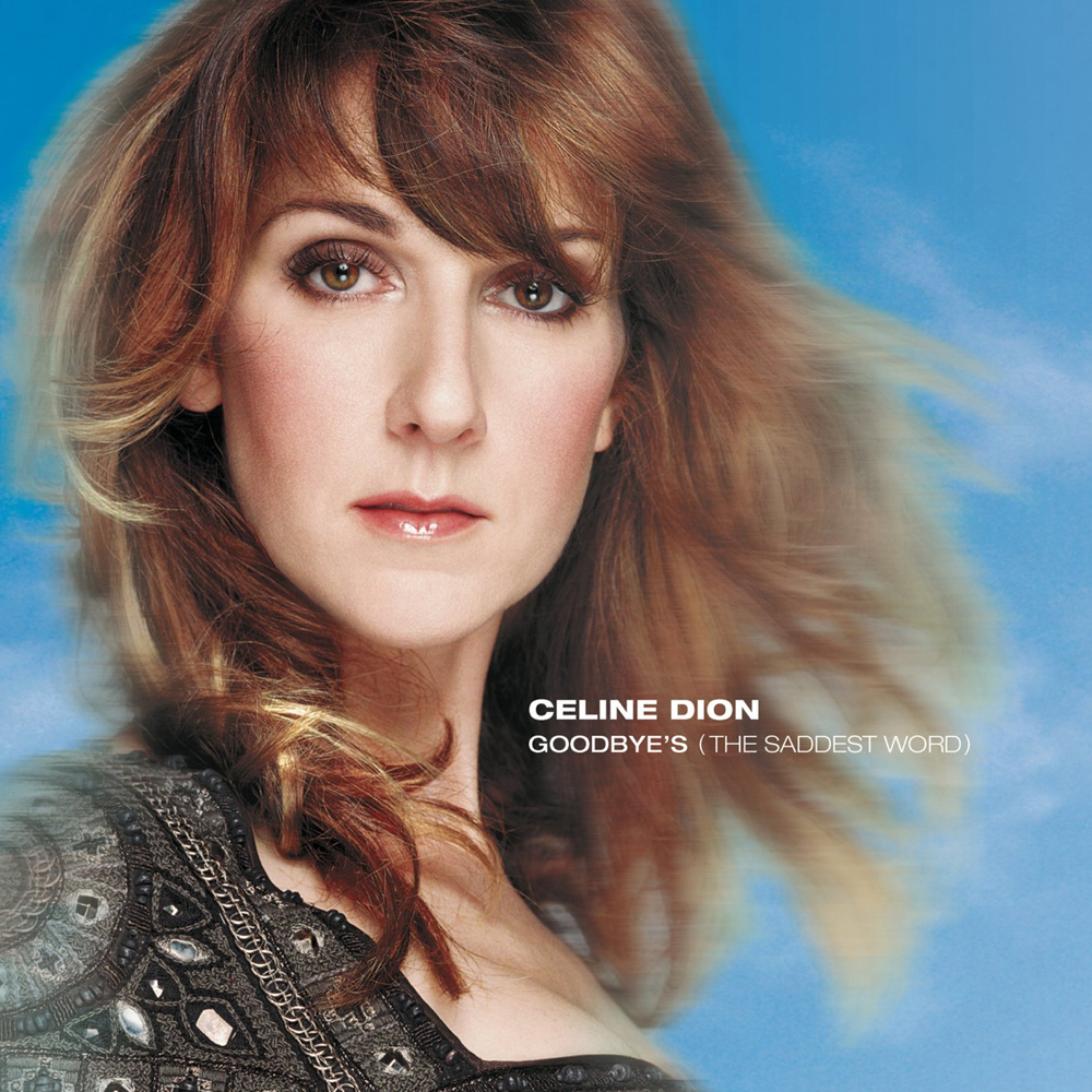 Celine Dion 20 Goodbyes The Saddest Word