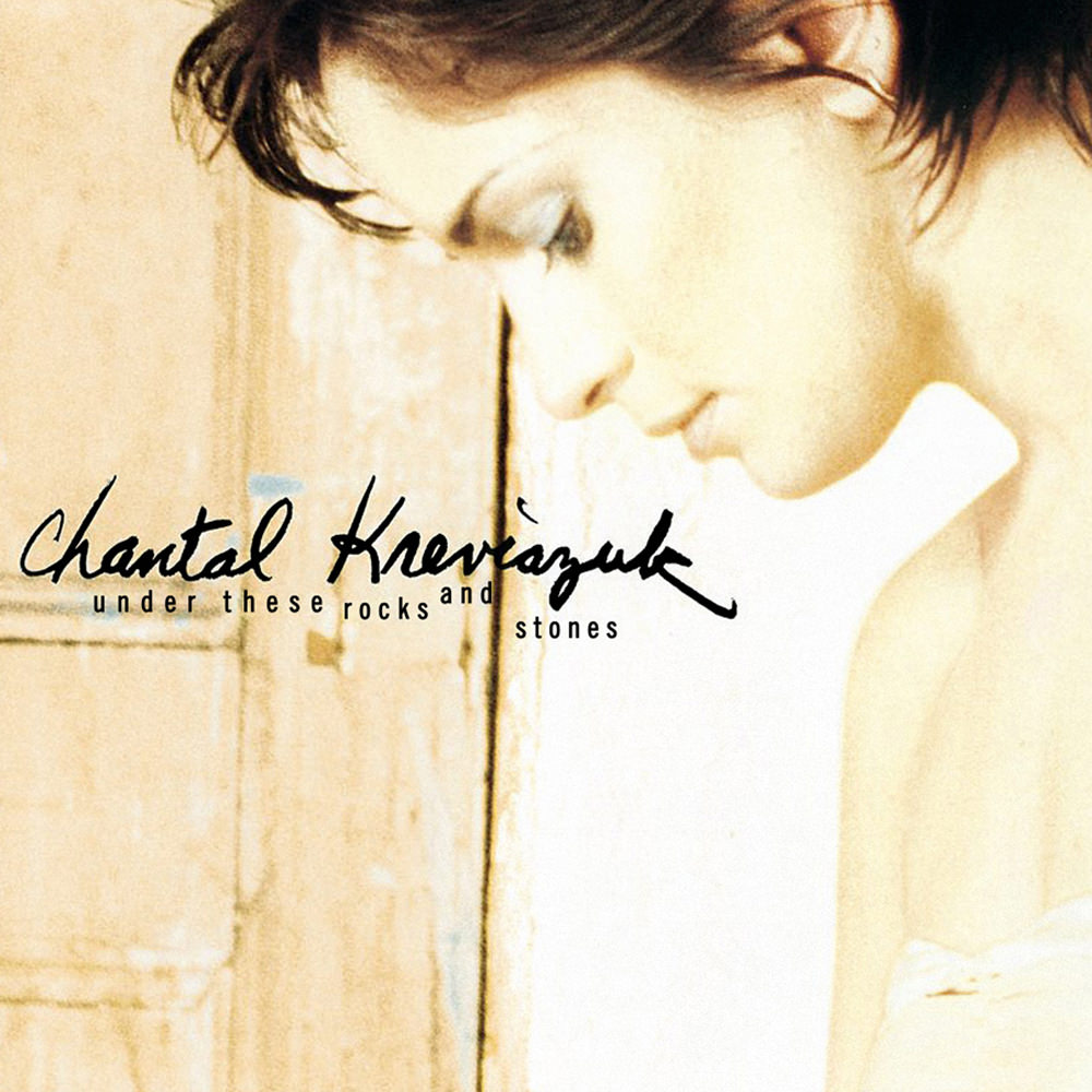 Chantal Kreviazuk 01 Under These Rocks And Stones