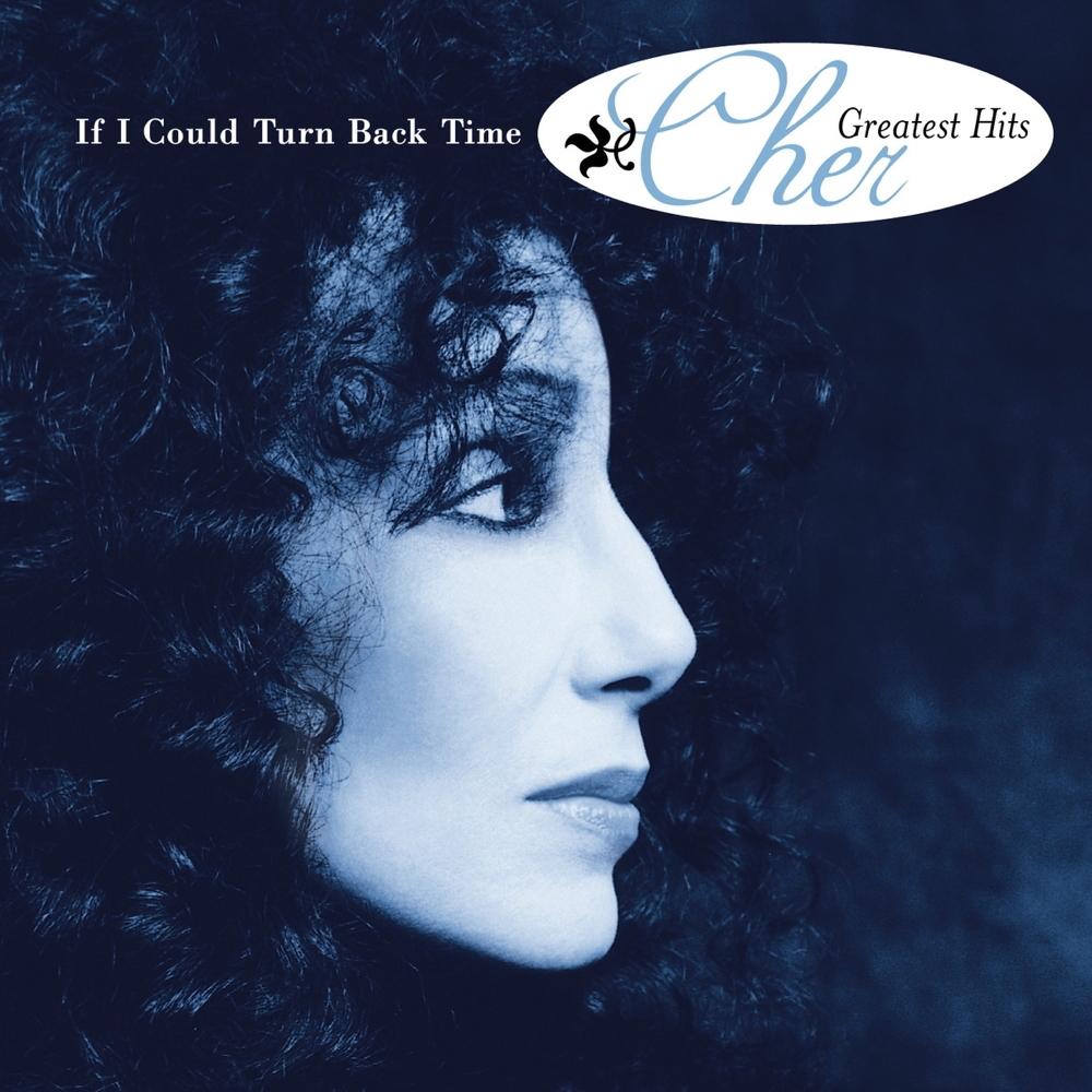 Cher 04 Greatest Hits If I Could Turn Back Time