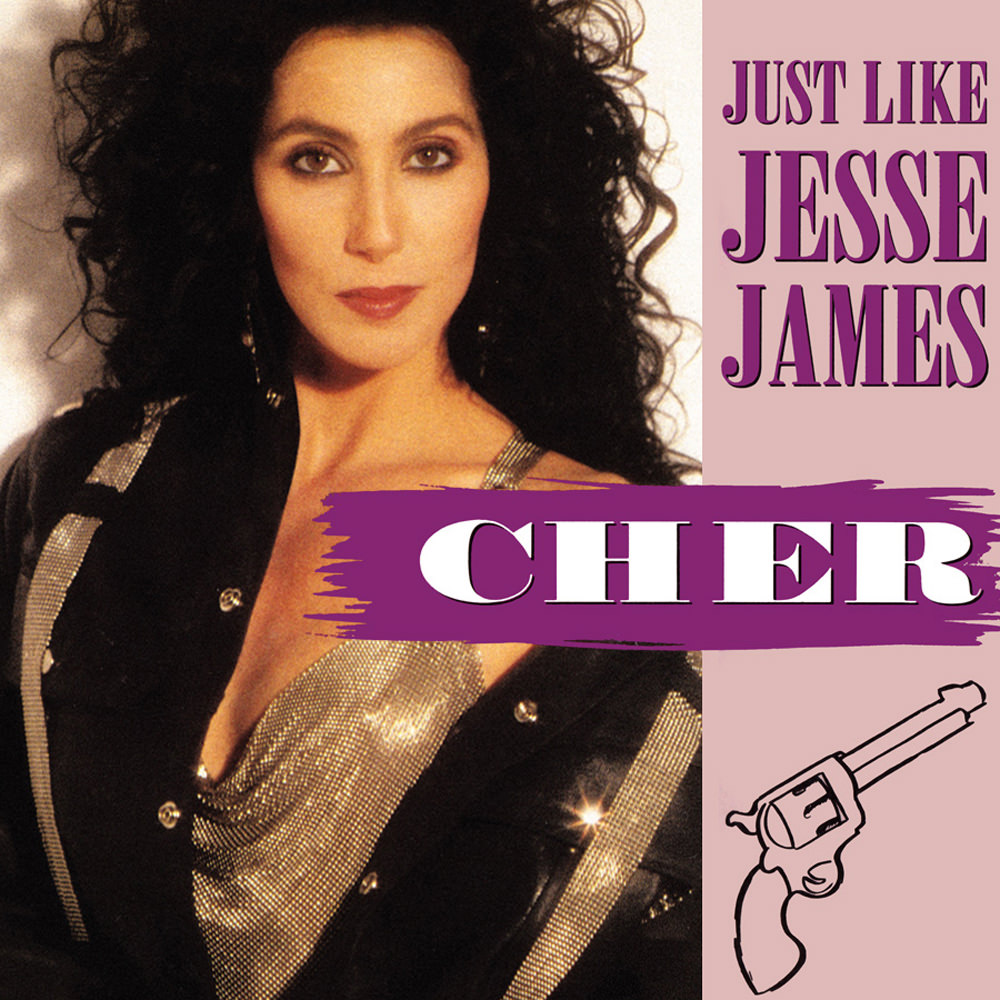 Cher 03 Just Like Jesse James