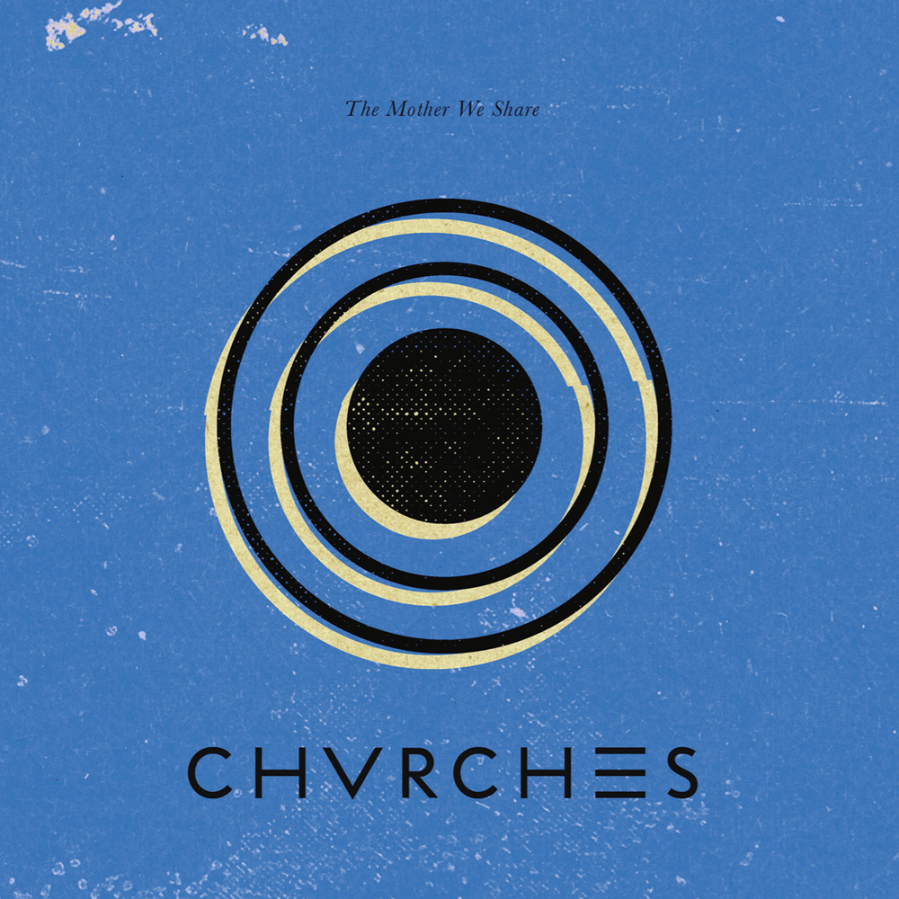 Chvrches 01 The Mother We Share
