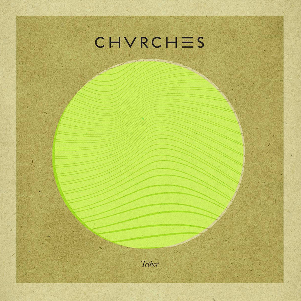 Chvrches 04 Tether