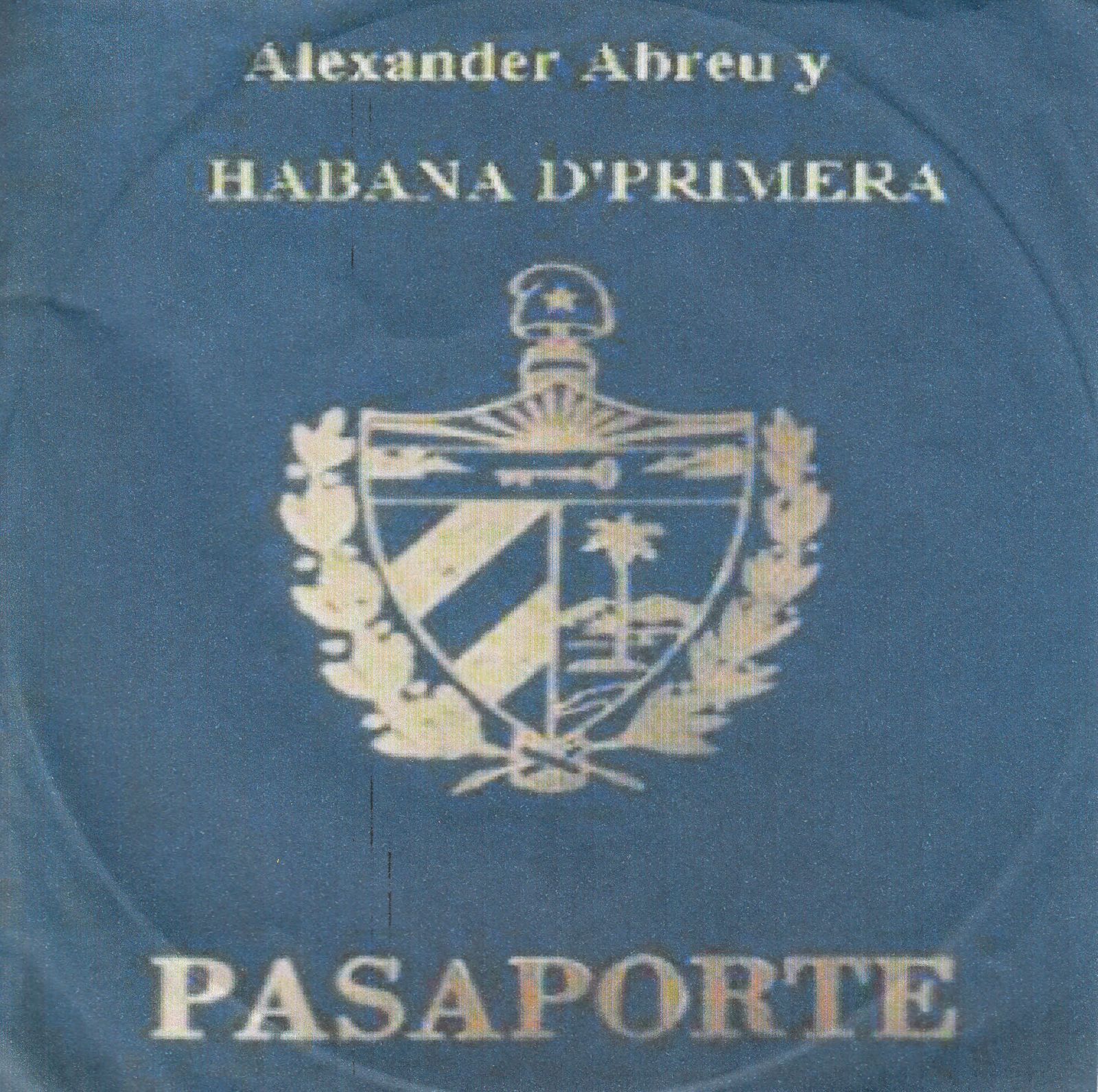 cd pasaporte alexander abreu y habana d primera