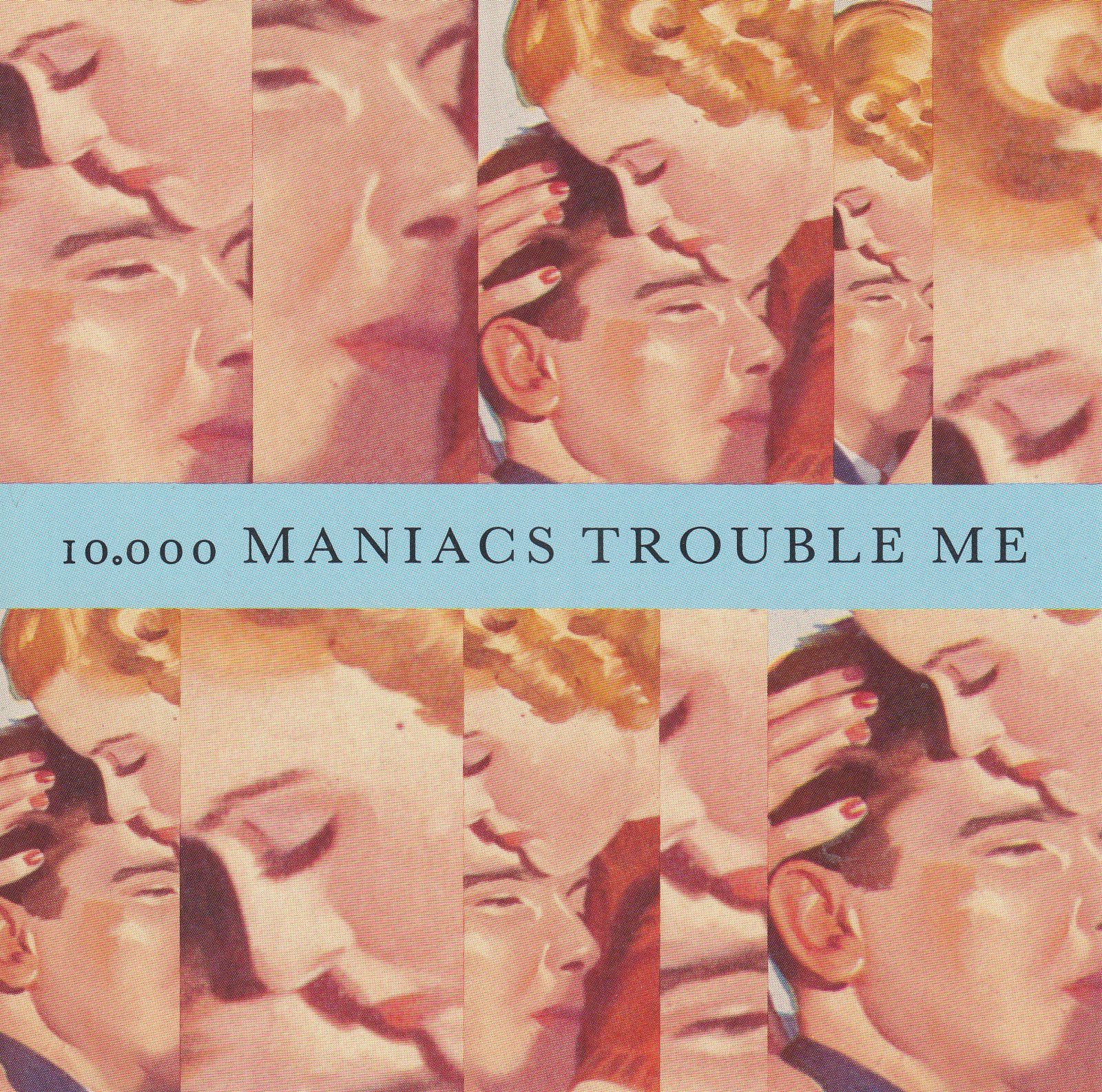 cd trouble me single 10000 maniacs