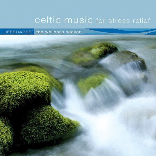 celtic music for stress relief lifescape 