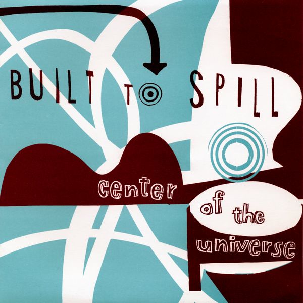 center of the universe built to spill 