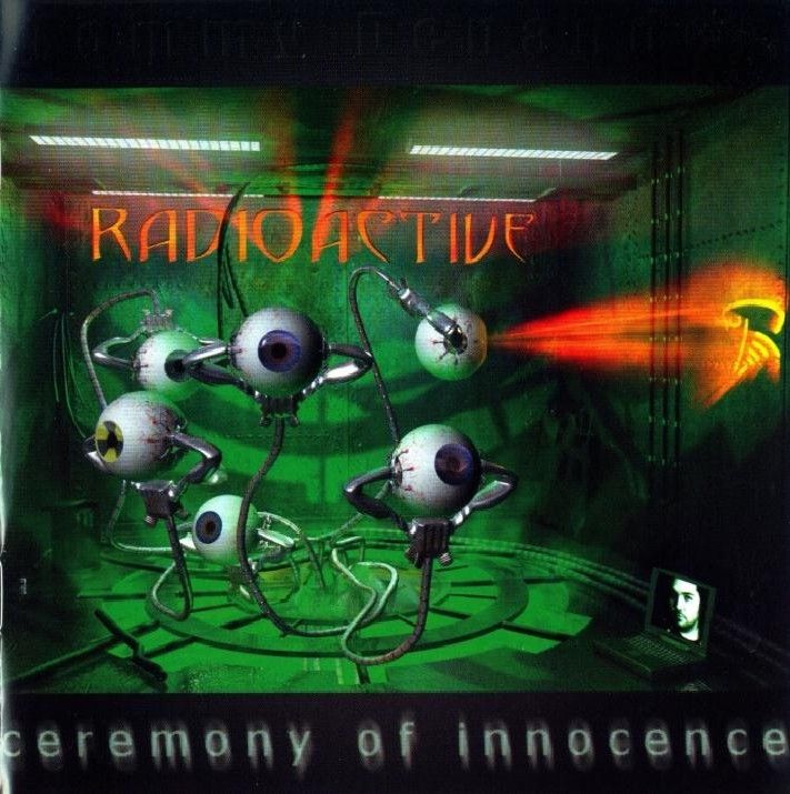 ceremony of innocenc radioactive 