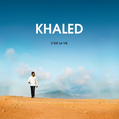 cest la vie khaled  