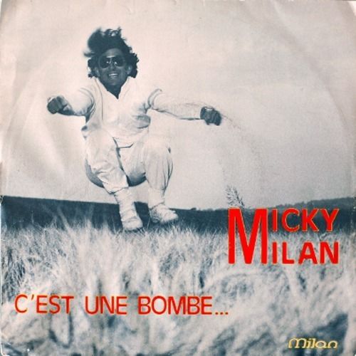 cest une bombe micky milan  