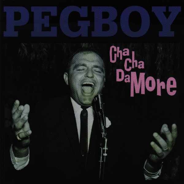 cha cha damore pegboy 