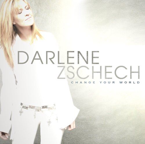change your world darlene zschech 