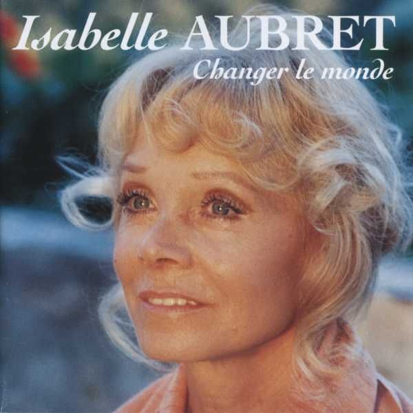 changer le monde isabelle aubret 