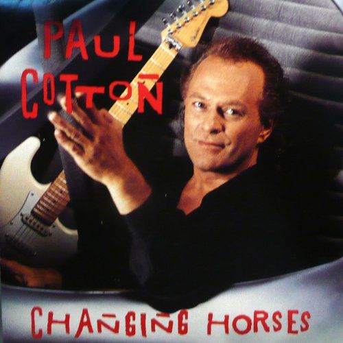 changing horses paul cotton 