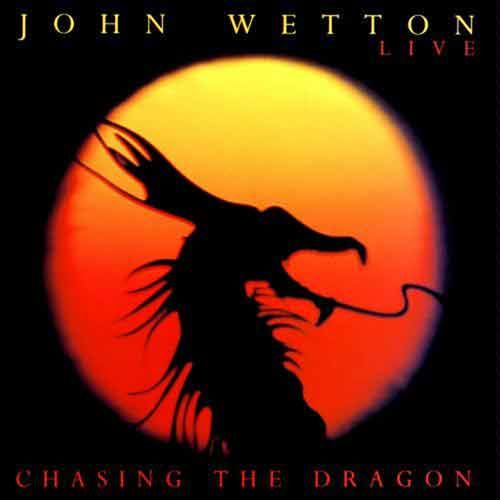chasing the dragon john wetton 