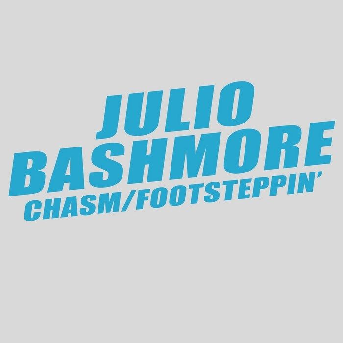 chazm footsteppin julio bashmore 