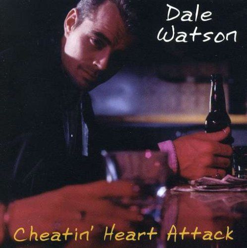 cheatin heart a dale watson 