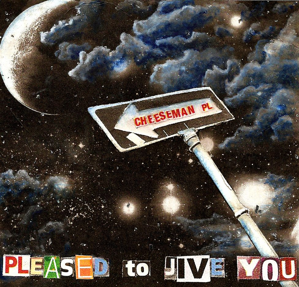 cheeseman place pleased to jive you 