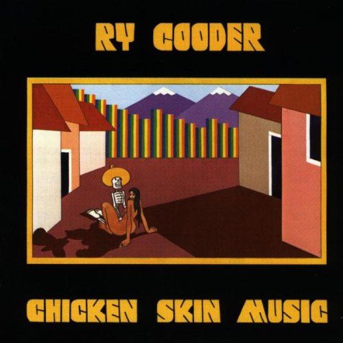 chicken skin music ry cooder 