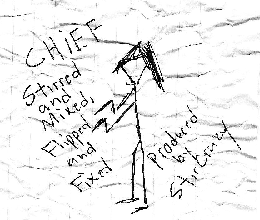 chief stirred stir crazy  