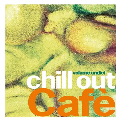 chill out cafe volume 11 various artists 