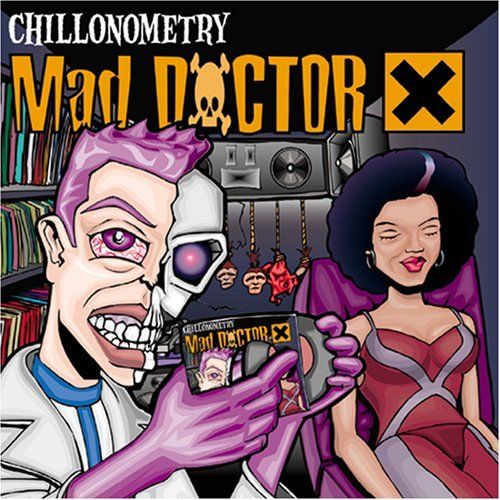 chillonometry mad doctor x 