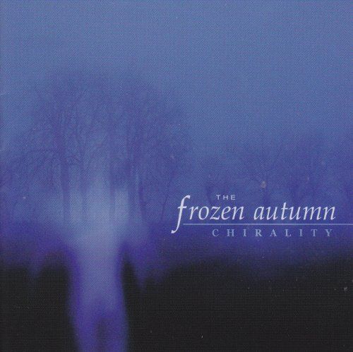 chirality the frozen autumn  