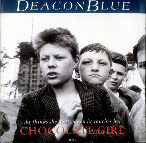 chocolate girl deacon blue 