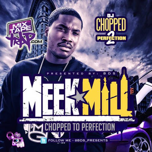 chopped to perfectio meek mill  