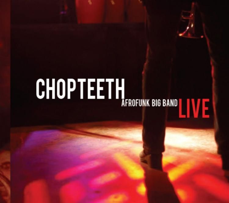 chopteeth live chopteeth afrofunk b  