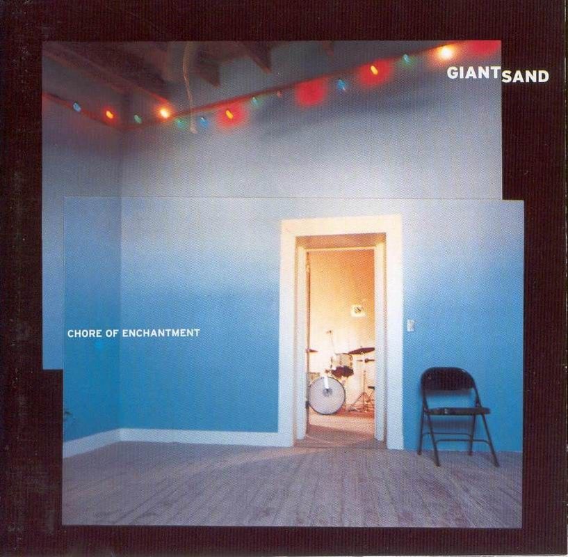 chore of enchantment giant sand 