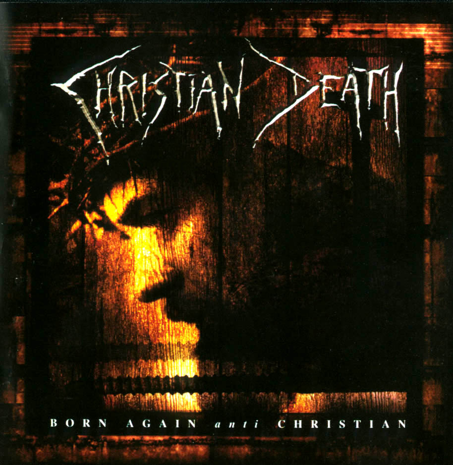 christian death born again anti christian front