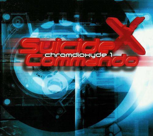 chromdioxyde suicide commando 