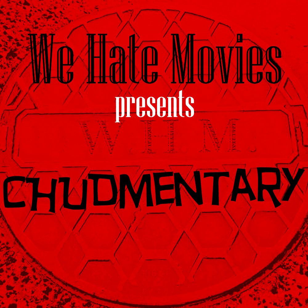 chudmentary we hate movies  