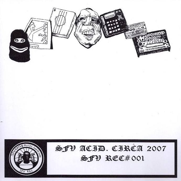 circa 2007 sfv acid 