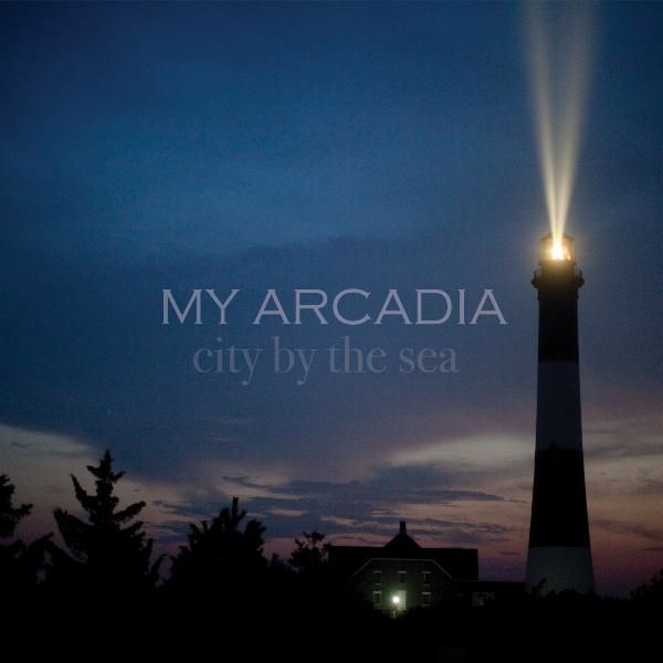 city by the sea my arcadia 