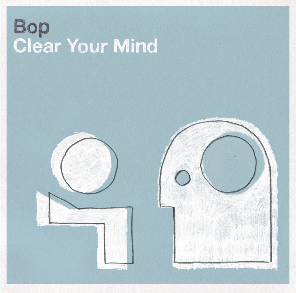 clear your mind bop 