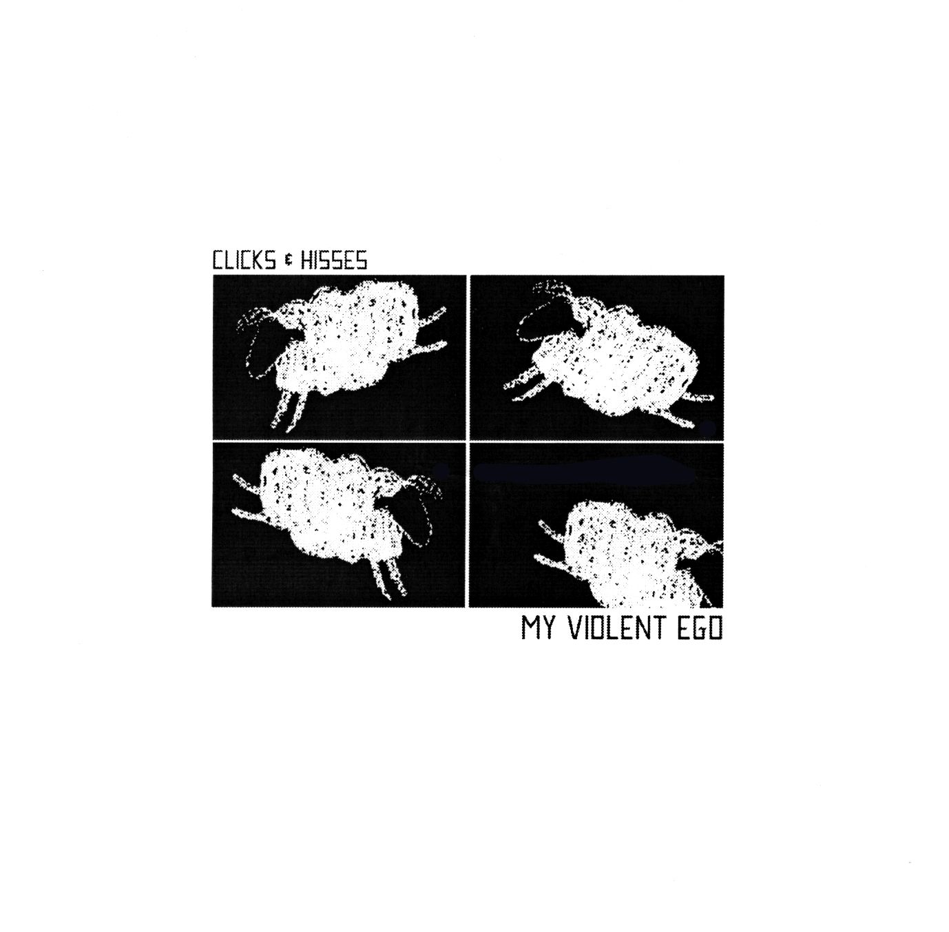 clicks hisses my violent ego 