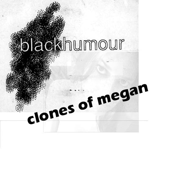 clones of megan blackhumour 