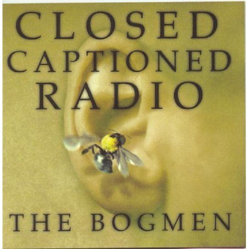 closed captioned radio the bogmen 