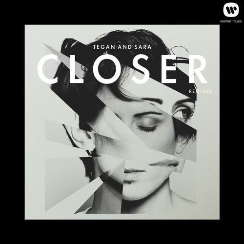 closer remixed tegan and sara 