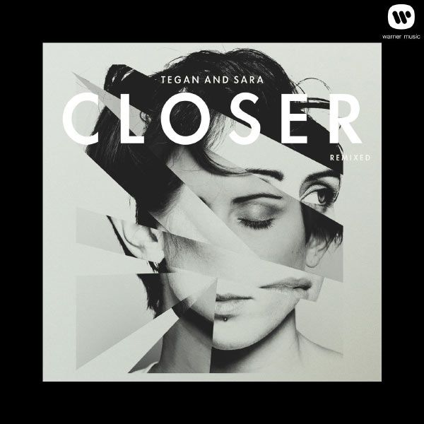 closer remixed tegan and sara 