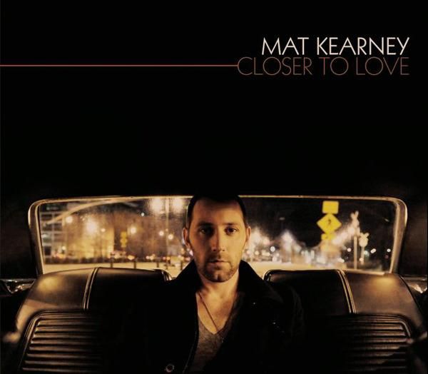 closer to love mat kearney  