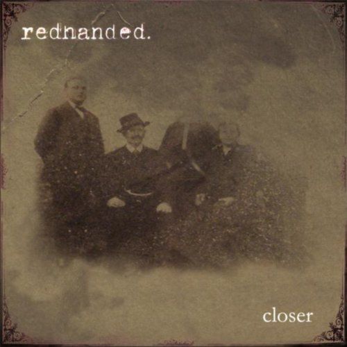 closer redhanded  