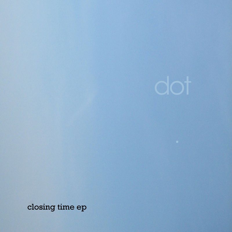closing time ep dot 