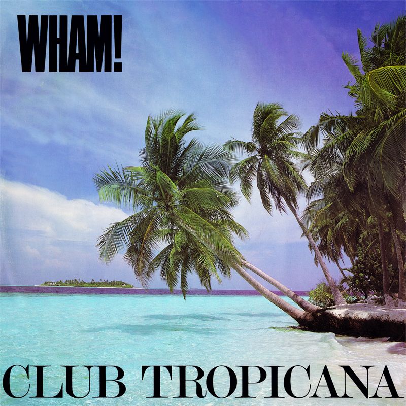 club tropicana wham 
