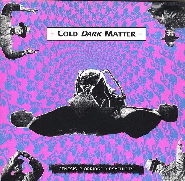 cold dark matter genesis p orridge 
