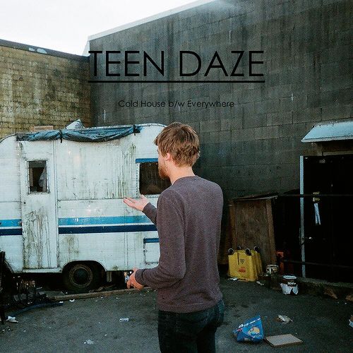 cold houseeverywher teen daze  