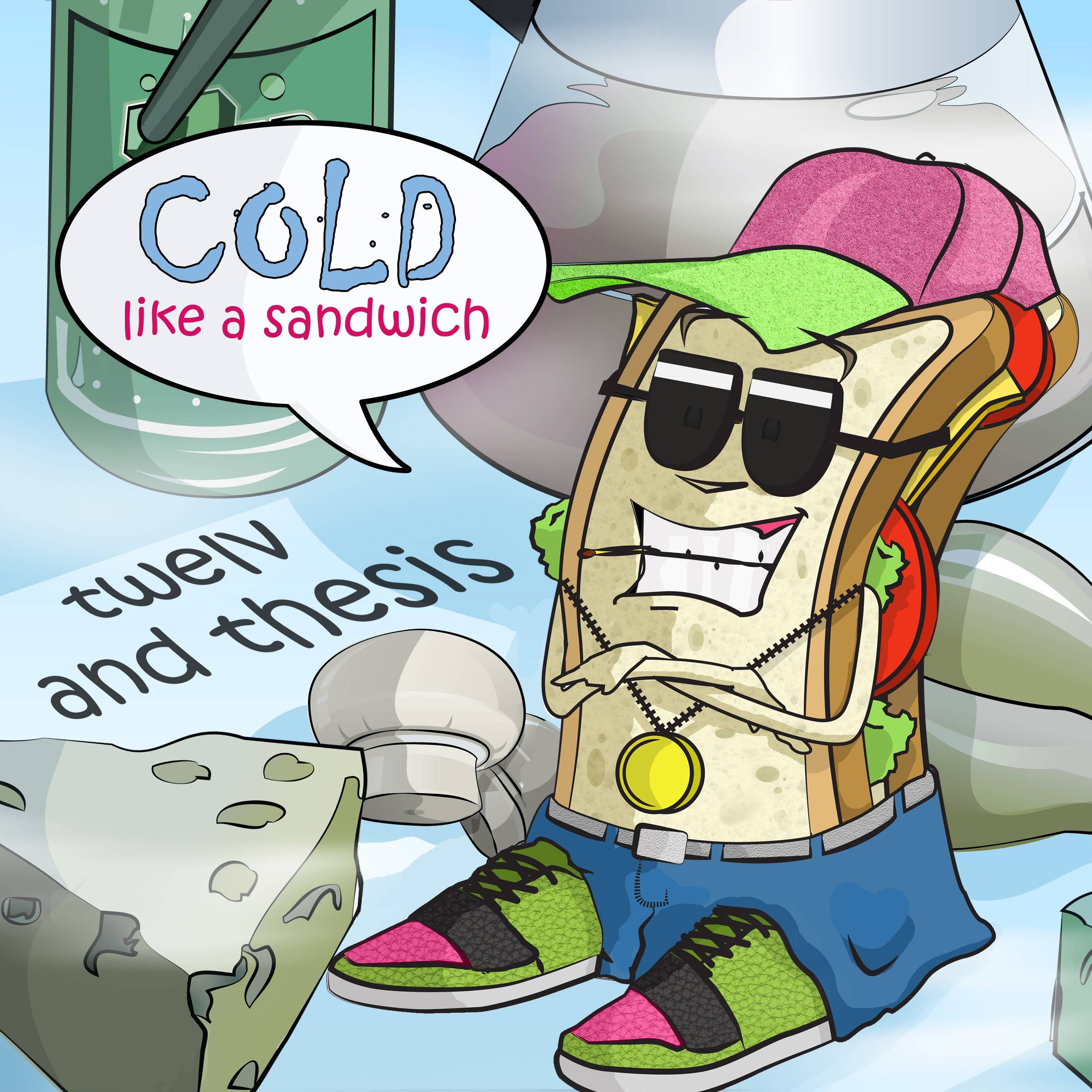 cold like a sandwich twelv thesis  